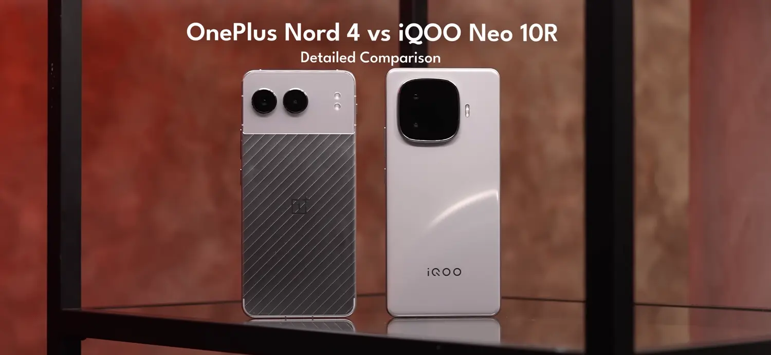 iQOO Neo 10R vs OnePlus Nord 4 Which Phone Should You Buy Under ₹25000 main image